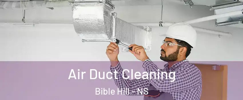 Air Duct Cleaning Bible Hill - NS