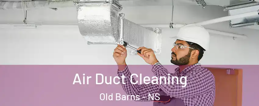 Air Duct Cleaning Old Barns - NS