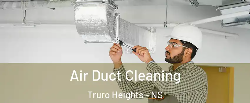  Air Duct Cleaning Truro Heights - NS