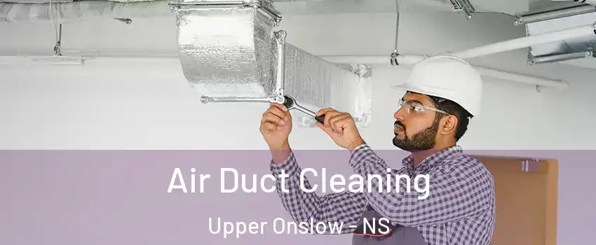  Air Duct Cleaning Upper Onslow - NS