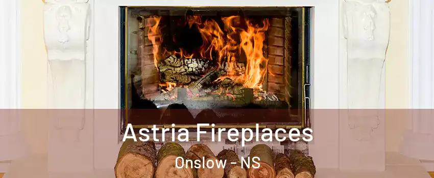  Astria Fireplaces Onslow - NS