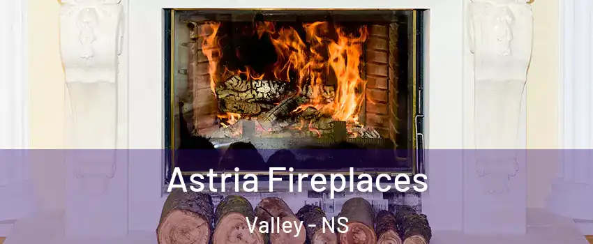  Astria Fireplaces Valley - NS