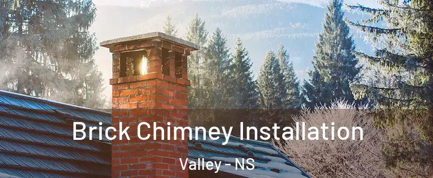  Brick Chimney Installation Valley - NS