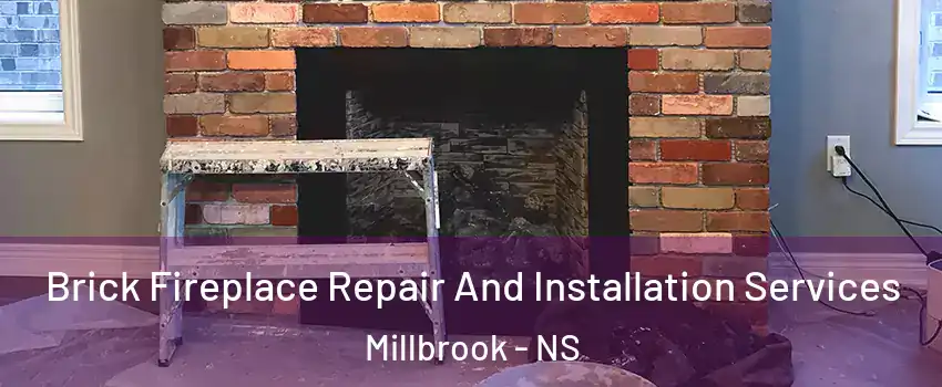  Brick Fireplace Repair And Installation Services Millbrook - NS