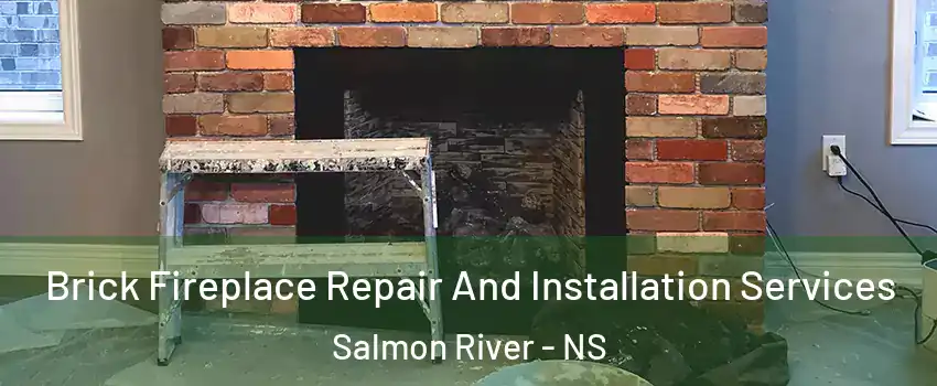  Brick Fireplace Repair And Installation Services Salmon River - NS