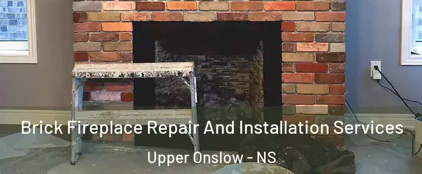  Brick Fireplace Repair And Installation Services Upper Onslow - NS