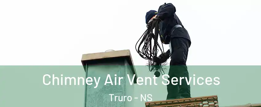  Chimney Air Vent Services Truro - NS