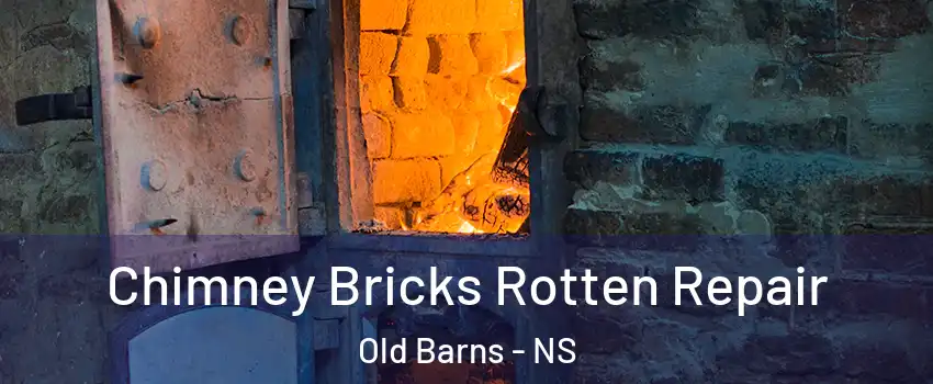  Chimney Bricks Rotten Repair Old Barns - NS