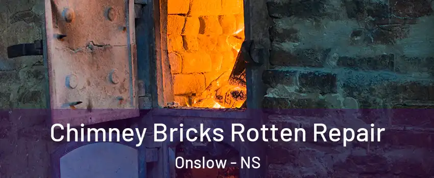  Chimney Bricks Rotten Repair Onslow - NS