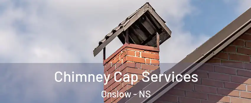  Chimney Cap Services Onslow - NS