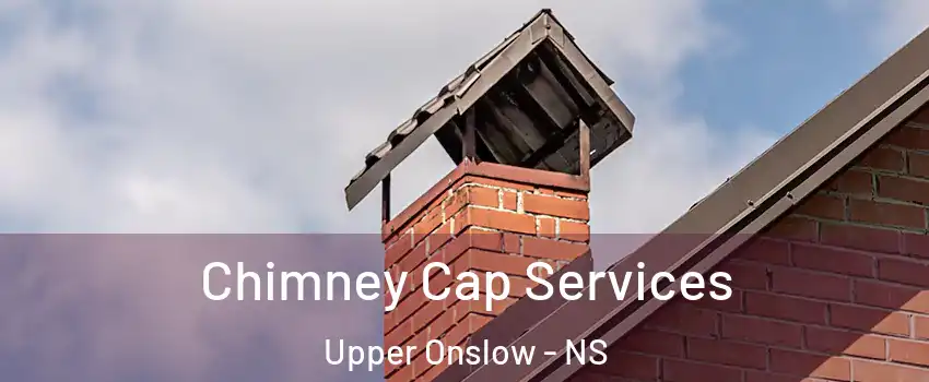  Chimney Cap Services Upper Onslow - NS