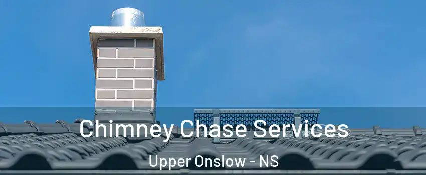  Chimney Chase Services Upper Onslow - NS
