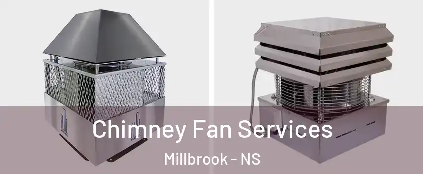  Chimney Fan Services Millbrook - NS