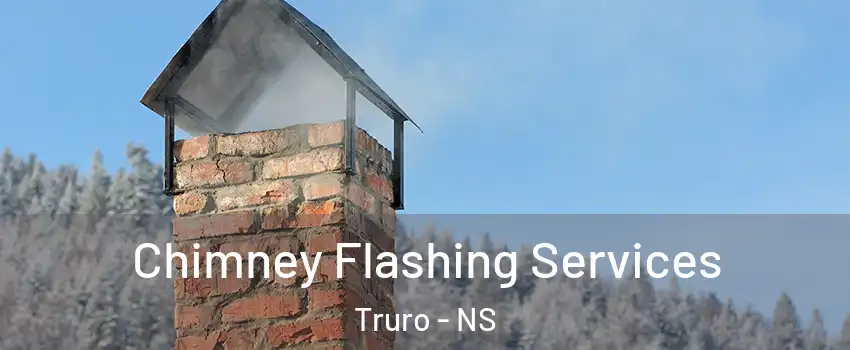 Chimney Flashing Services Truro - NS