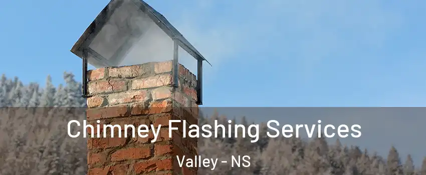  Chimney Flashing Services Valley - NS
