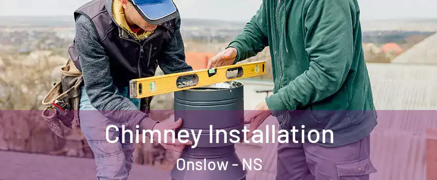  Chimney Installation Onslow - NS