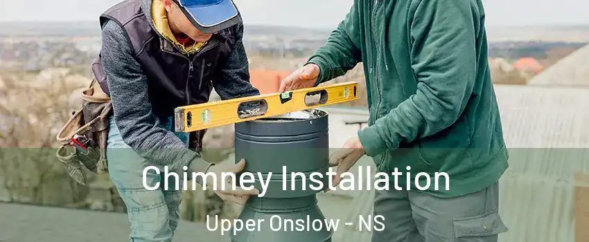  Chimney Installation Upper Onslow - NS