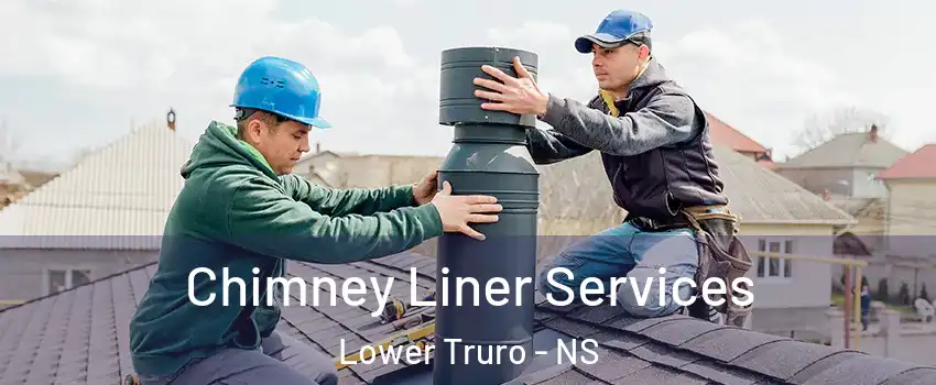  Chimney Liner Services Lower Truro - NS