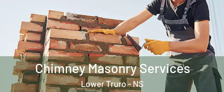  Chimney Masonry Services Lower Truro - NS