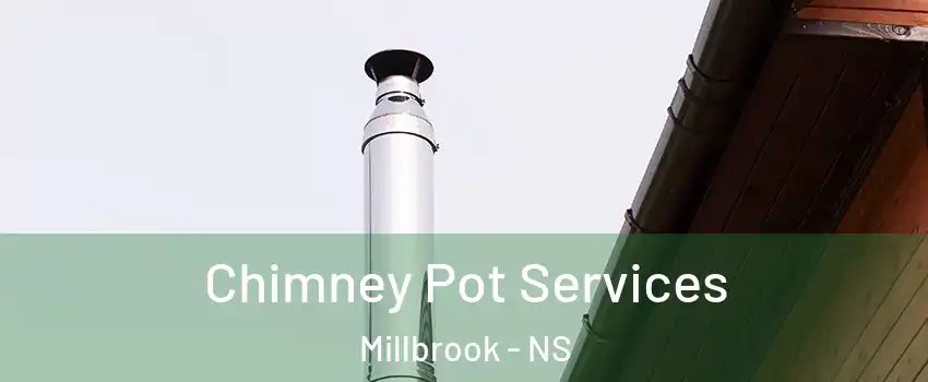  Chimney Pot Services Millbrook - NS