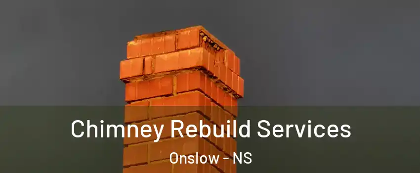  Chimney Rebuild Services Onslow - NS