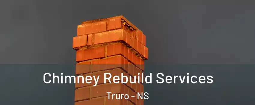  Chimney Rebuild Services Truro - NS