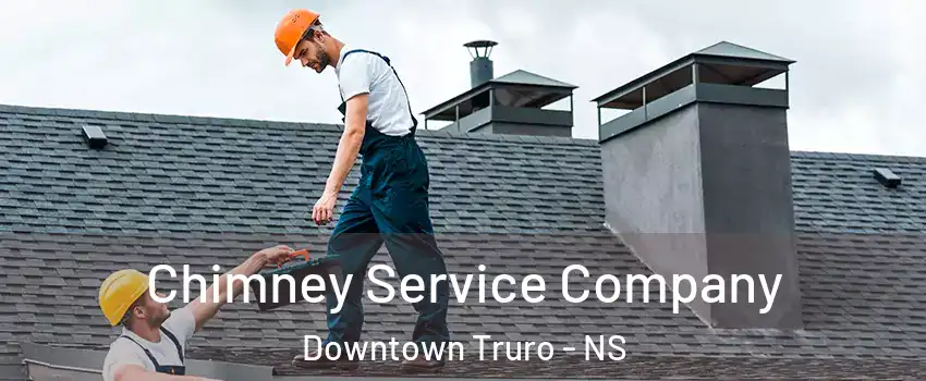  Chimney Service Company Downtown Truro - NS
