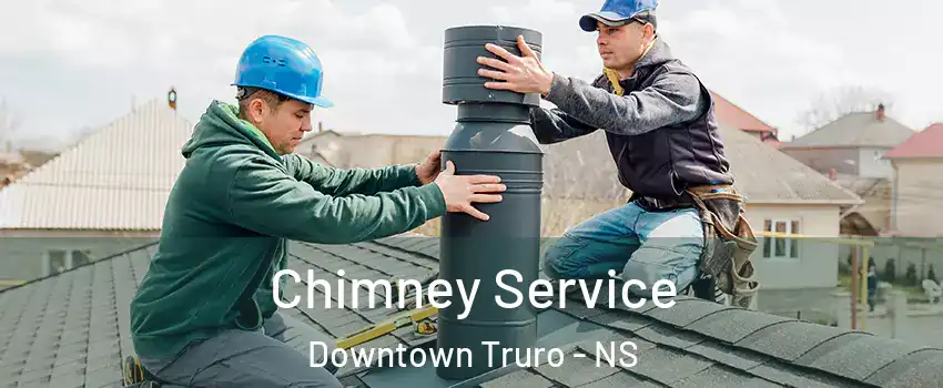  Chimney Service Downtown Truro - NS