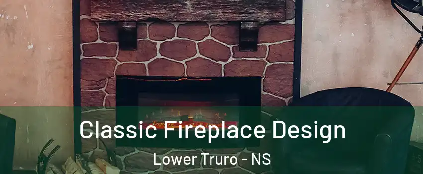  Classic Fireplace Design Lower Truro - NS