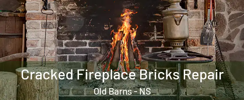  Cracked Fireplace Bricks Repair Old Barns - NS