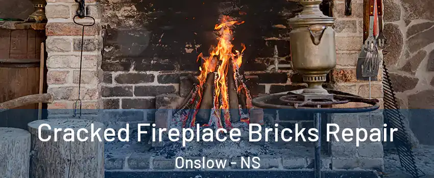  Cracked Fireplace Bricks Repair Onslow - NS