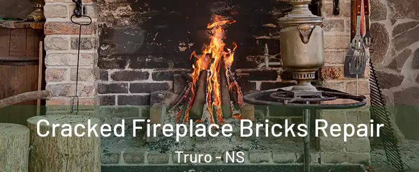  Cracked Fireplace Bricks Repair Truro - NS