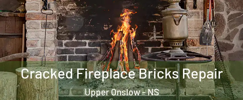  Cracked Fireplace Bricks Repair Upper Onslow - NS