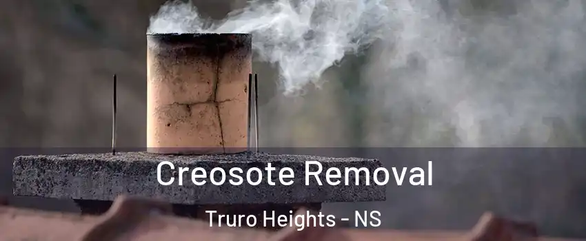  Creosote Removal Truro Heights - NS