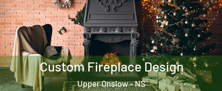  Custom Fireplace Design Upper Onslow - NS