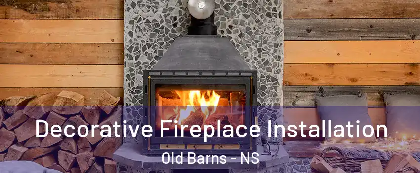  Decorative Fireplace Installation Old Barns - NS