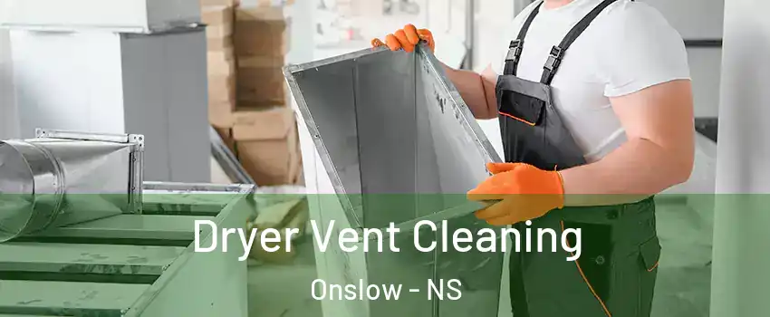  Dryer Vent Cleaning Onslow - NS