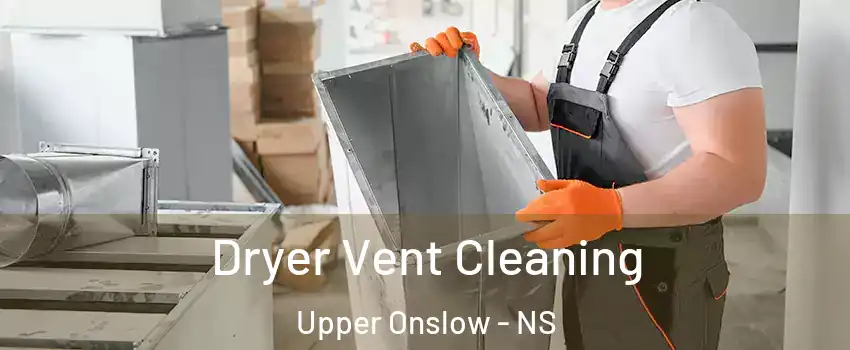  Dryer Vent Cleaning Upper Onslow - NS