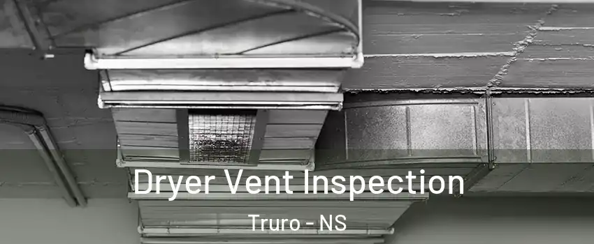  Dryer Vent Inspection Truro - NS