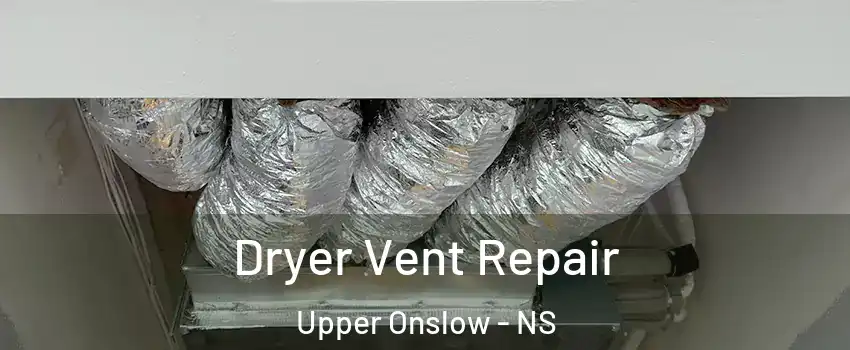  Dryer Vent Repair Upper Onslow - NS