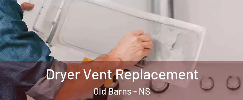  Dryer Vent Replacement Old Barns - NS