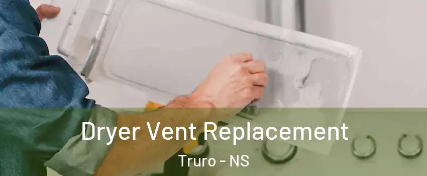  Dryer Vent Replacement Truro - NS