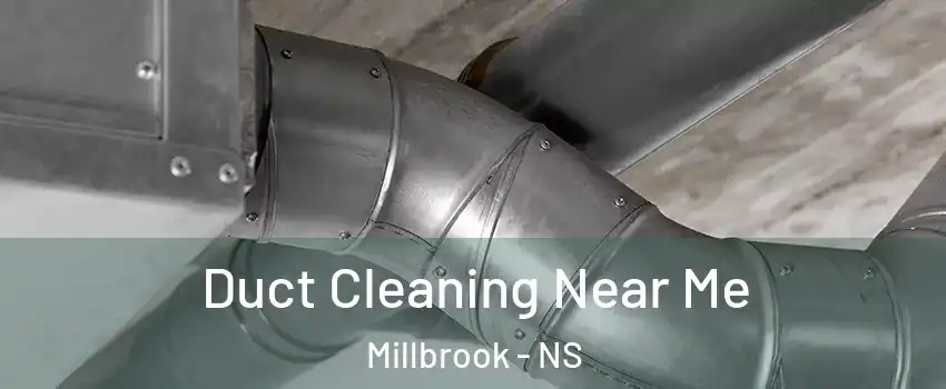  Duct Cleaning Near Me Millbrook - NS