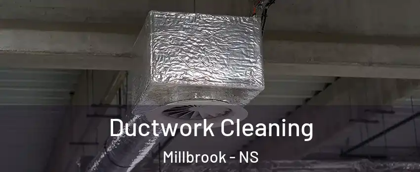  Ductwork Cleaning Millbrook - NS