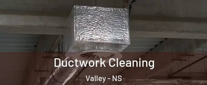  Ductwork Cleaning Valley - NS