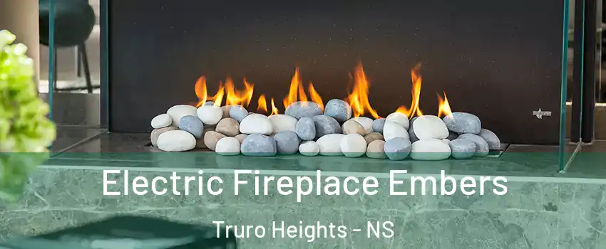  Electric Fireplace Embers Truro Heights - NS
