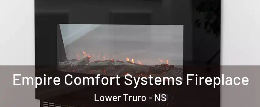  Empire Comfort Systems Fireplace Lower Truro - NS