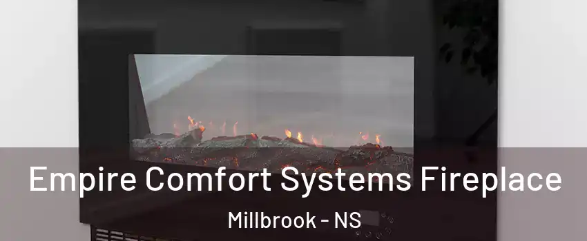 Empire Comfort Systems Fireplace Millbrook - NS