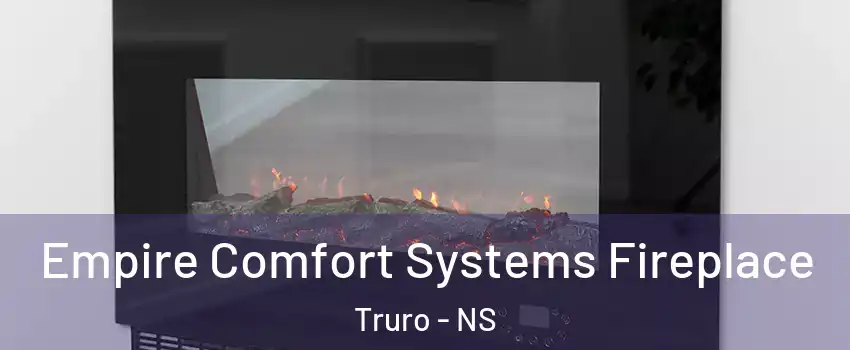  Empire Comfort Systems Fireplace Truro - NS