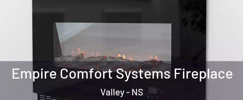  Empire Comfort Systems Fireplace Valley - NS
